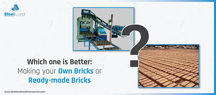 Ready-Made Vs Self-Manufactured Bricks: Which One Is Better?